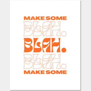 Make Some Blah Blah Blah Posters and Art